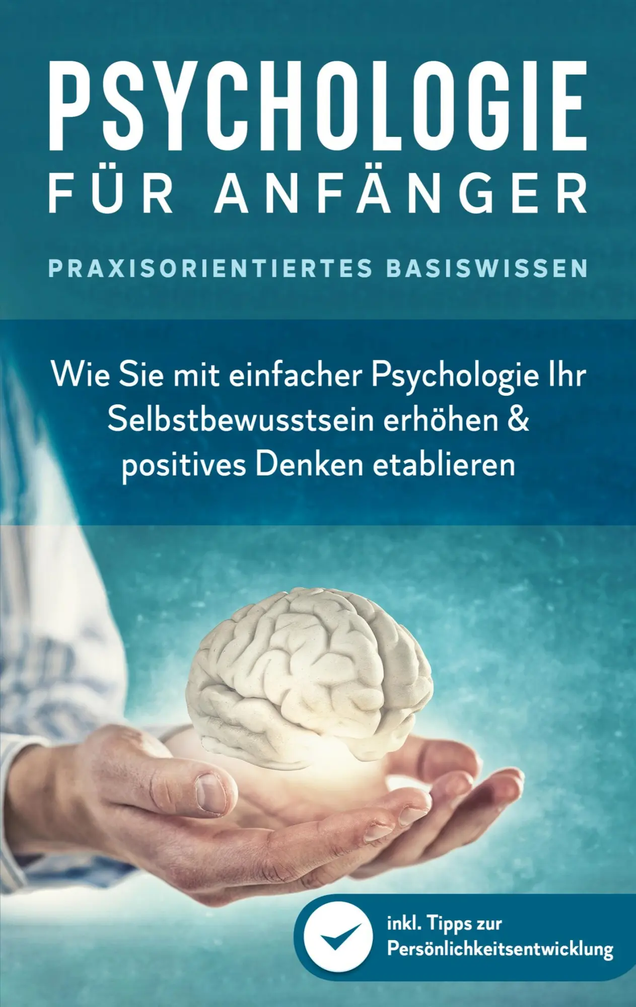 Cover: 9783756817351 | Psychologie für Anfänger - Praxisorientiertes Basiswissen | Neustädter