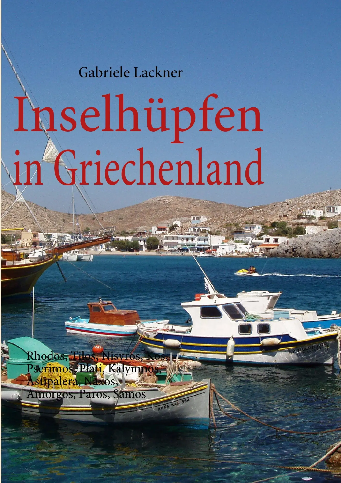 Cover: 9783839147351 | Inselhüpfen in Griechenland | Gabriele Lackner | Taschenbuch | 120 S.