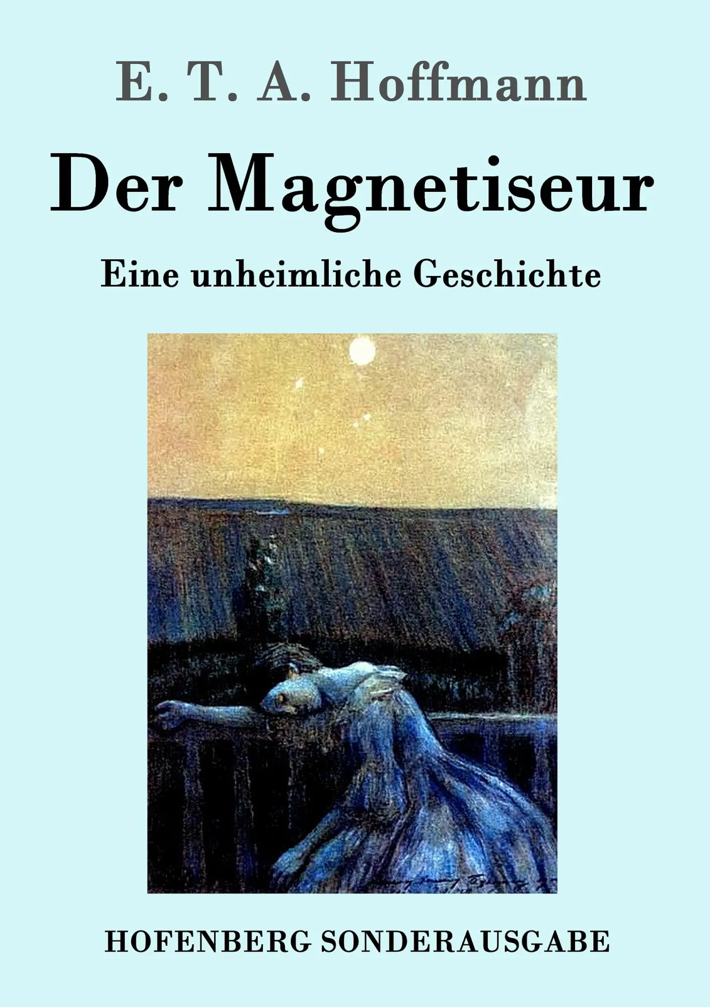 Cover: 9783861997351 | Der Magnetiseur | Eine unheimliche Geschichte | E. T. A. Hoffmann