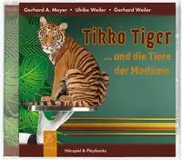 Cover: 9783872267351 | Tikko Tiger | ...und die Tiere der Madame | Ulrike Weiler (u. a.) | CD
