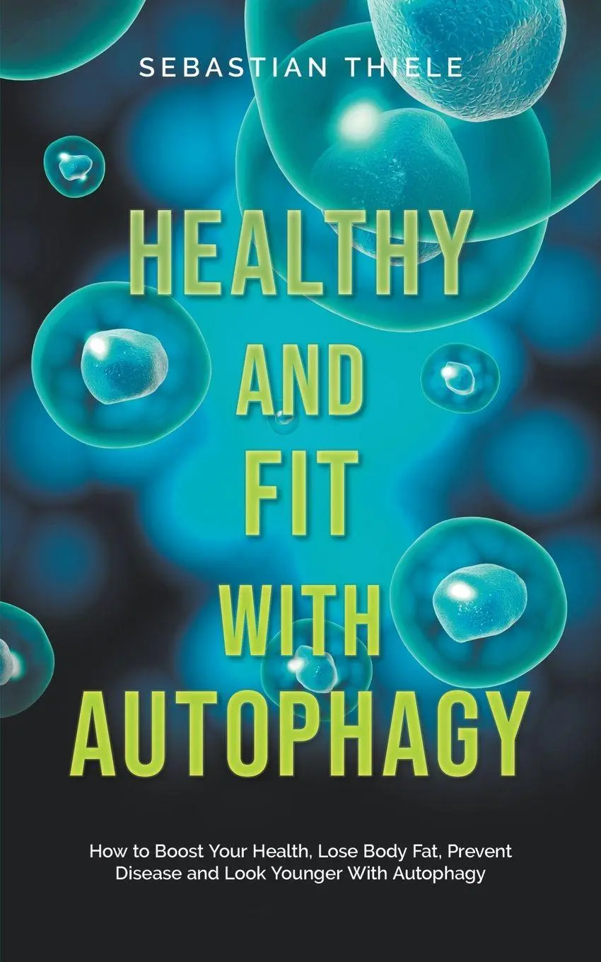 Cover: 9798224297351 | Healthy and Fit With Autophagy | Sebastian Thiele | Taschenbuch | 2024