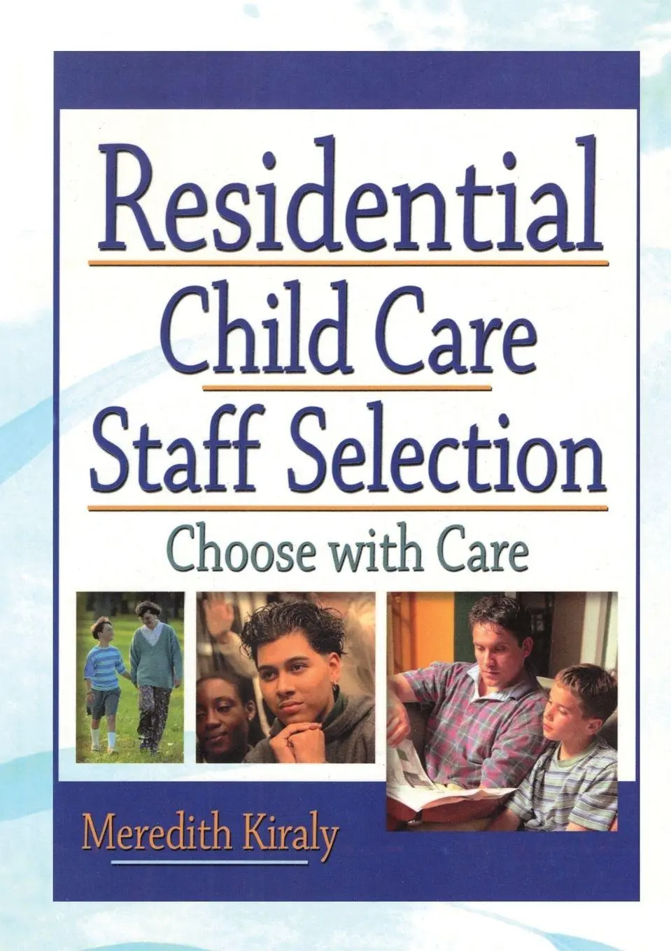 Cover: 9780789017451 | Residential Child Care Staff Selection | Choose with Care | Kiraly
