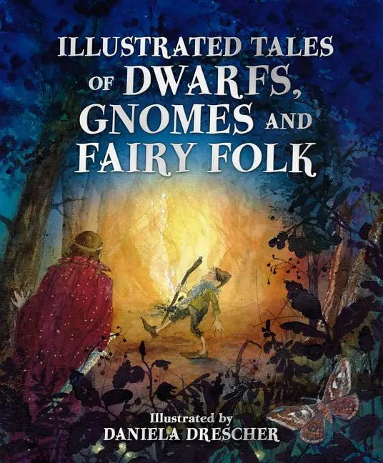 Cover: 9781782507451 | Illustrated Tales of Dwarfs, Gnomes and Fairy Folk | Ineke Verschuren
