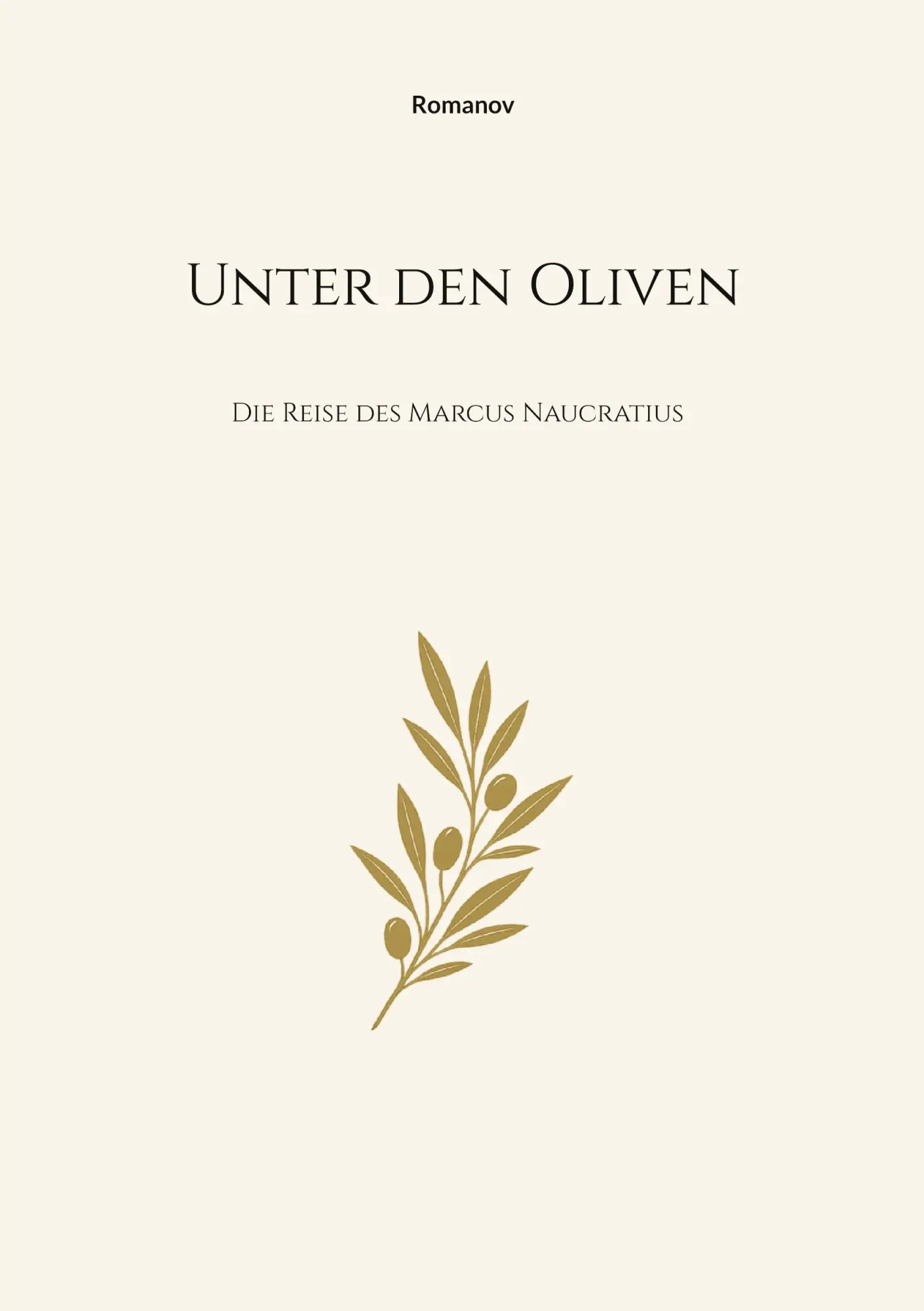 Cover: 9783696727451 | Unter den Oliven | Die Reise des Marcus Naucratius | Romanov | Buch