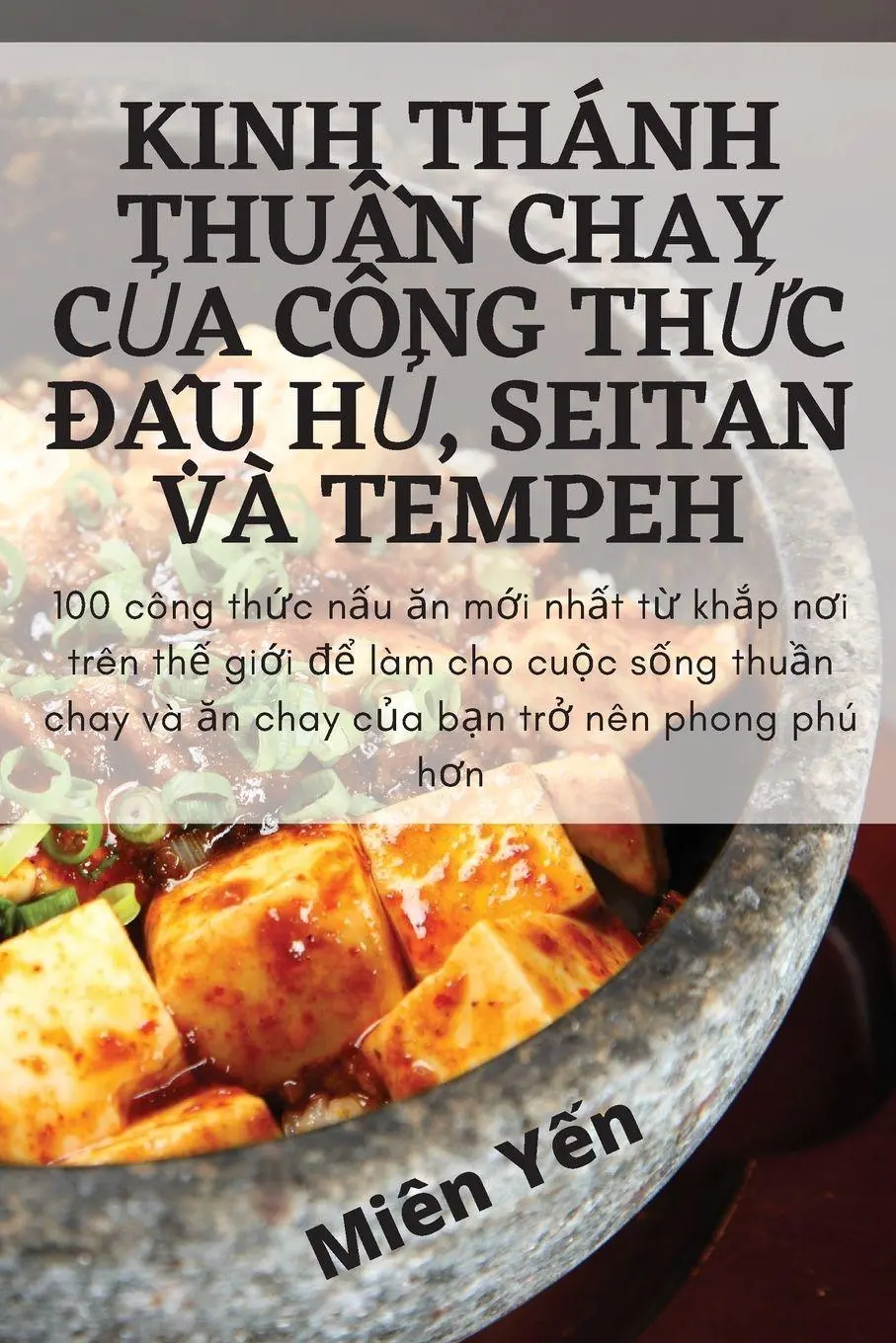 Cover: 9781805427551 | KINH THÁNH THU¿N CHAY C¿A CÔNG TH¿C ¿¿U H¿, SEITAN VÀ TEMPEH | Y¿n