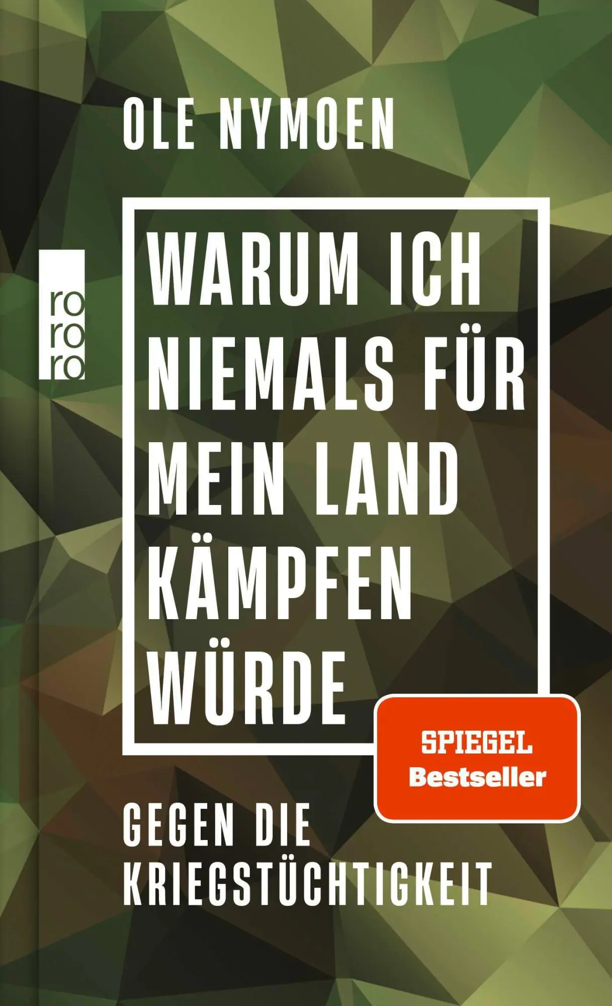 Cover: 9783499017551 | Warum ich niemals für mein Land kämpfen würde | Ole Nymoen | Buch