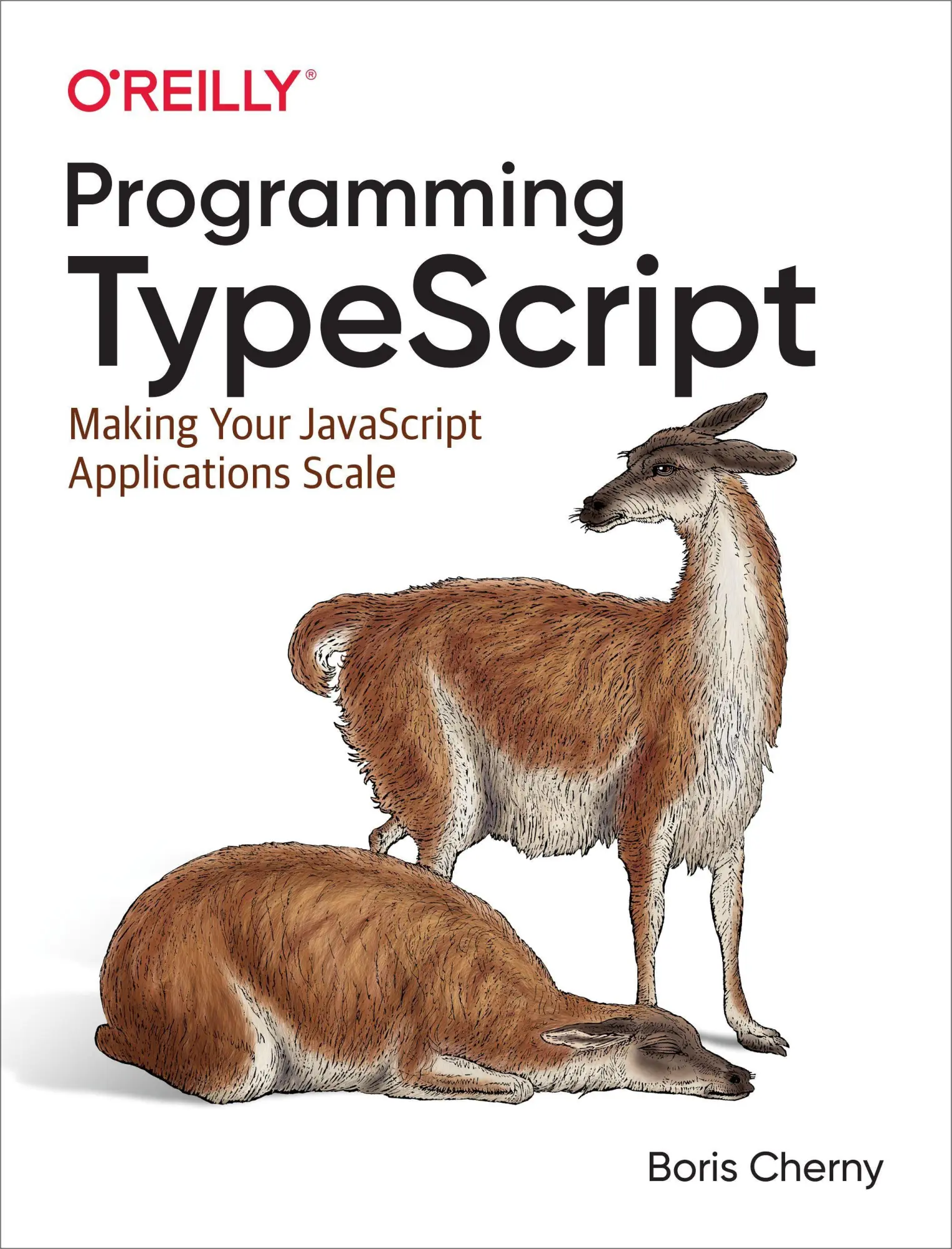 Cover: 9781492037651 | Programming TypeScript | Making Your JavaScript Applications Scale Cover: 9781492037651 | Programming TypeScript | Making Your JavaScript Applications Scale