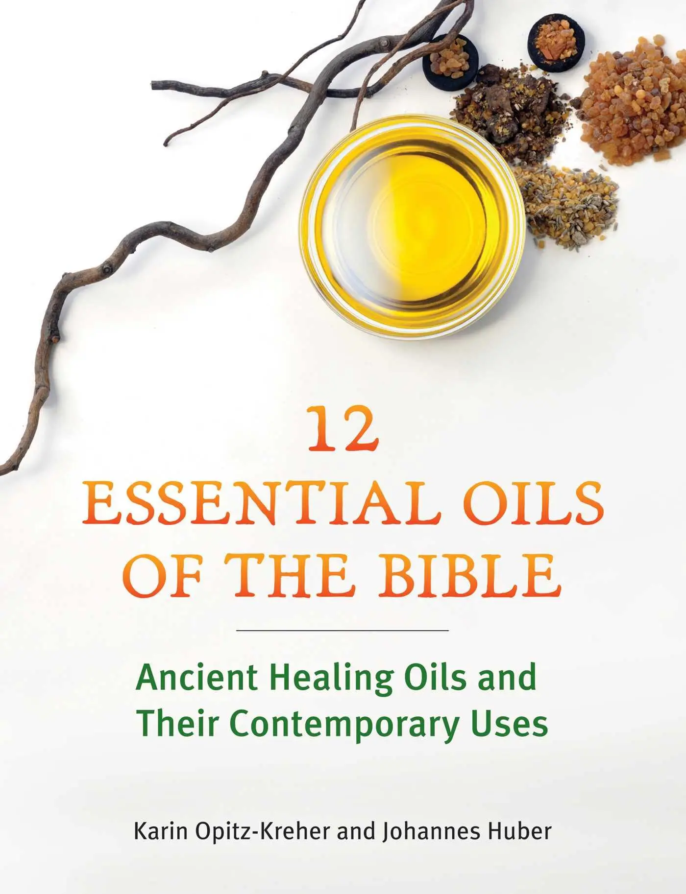 Cover: 9781644117651 | Twelve Essential Oils of the Bible | Karin Opitz-Kreher (u. a.) | Buch