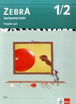 Zebra Projekthefte. Projekt Luft. 1./2. Schuljahr | für den Sachunterricht | Broschüre | 24 S. | Deutsch | 2009 | Klett Ernst /Schulbuch | EAN 9783122707651