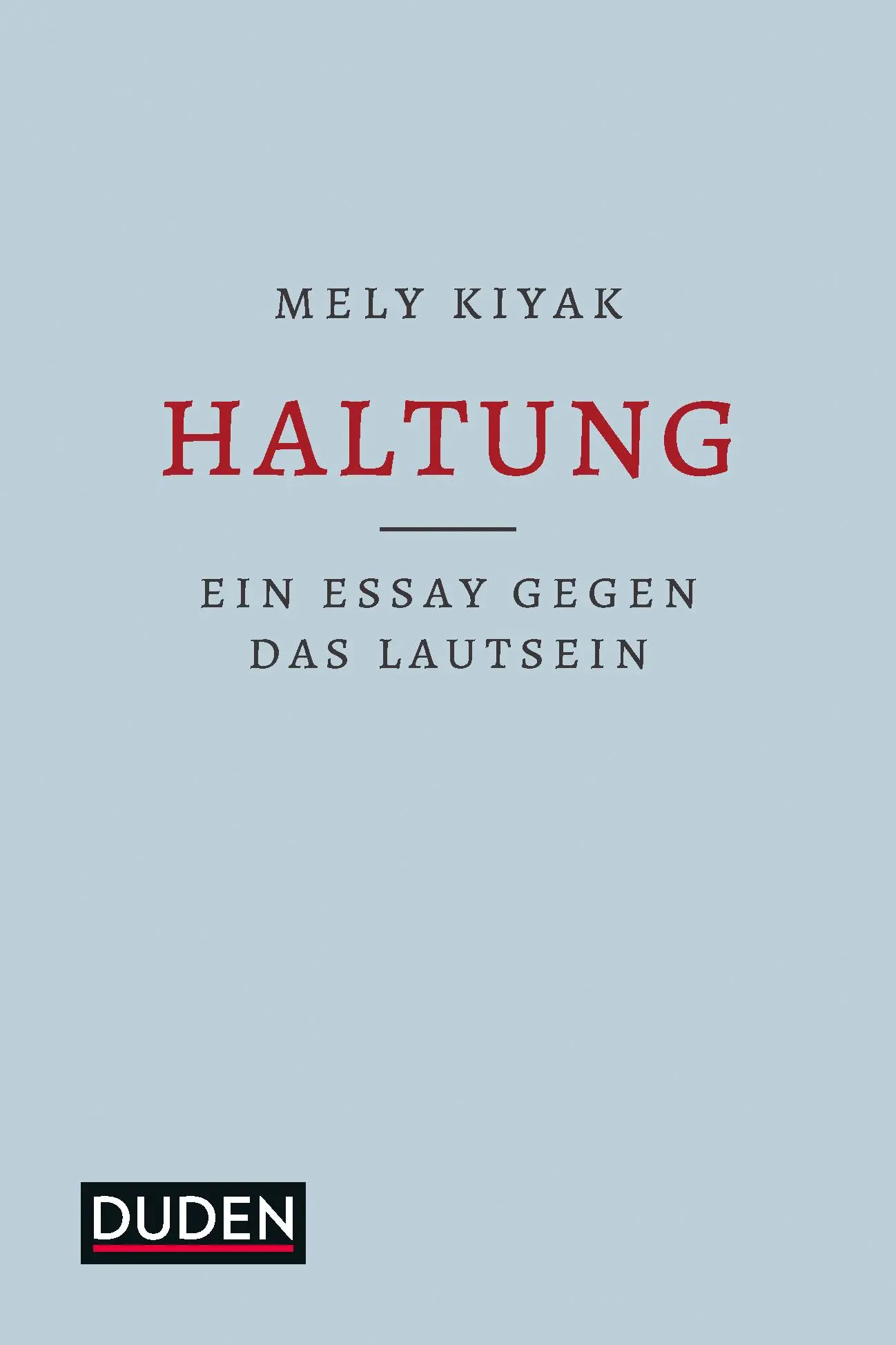 Cover: 9783411717651 | Haltung | Ein Essay gegen das Lautsein | Mely Kiyak | Buch | 64 S.