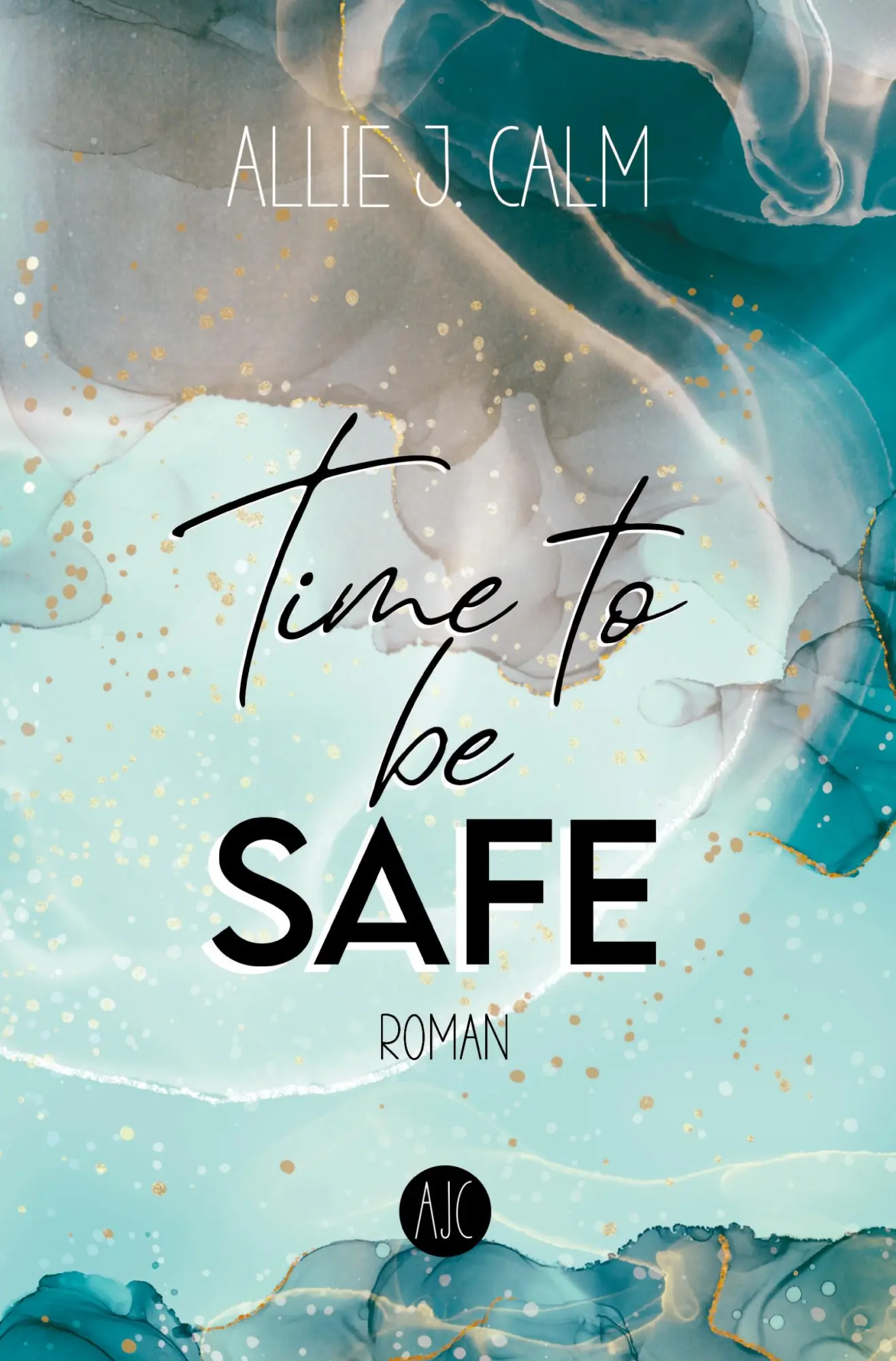 Cover: 9783757947651 | Time to be SAFE | Allie J. Calm | Taschenbuch | 420 S. | Deutsch