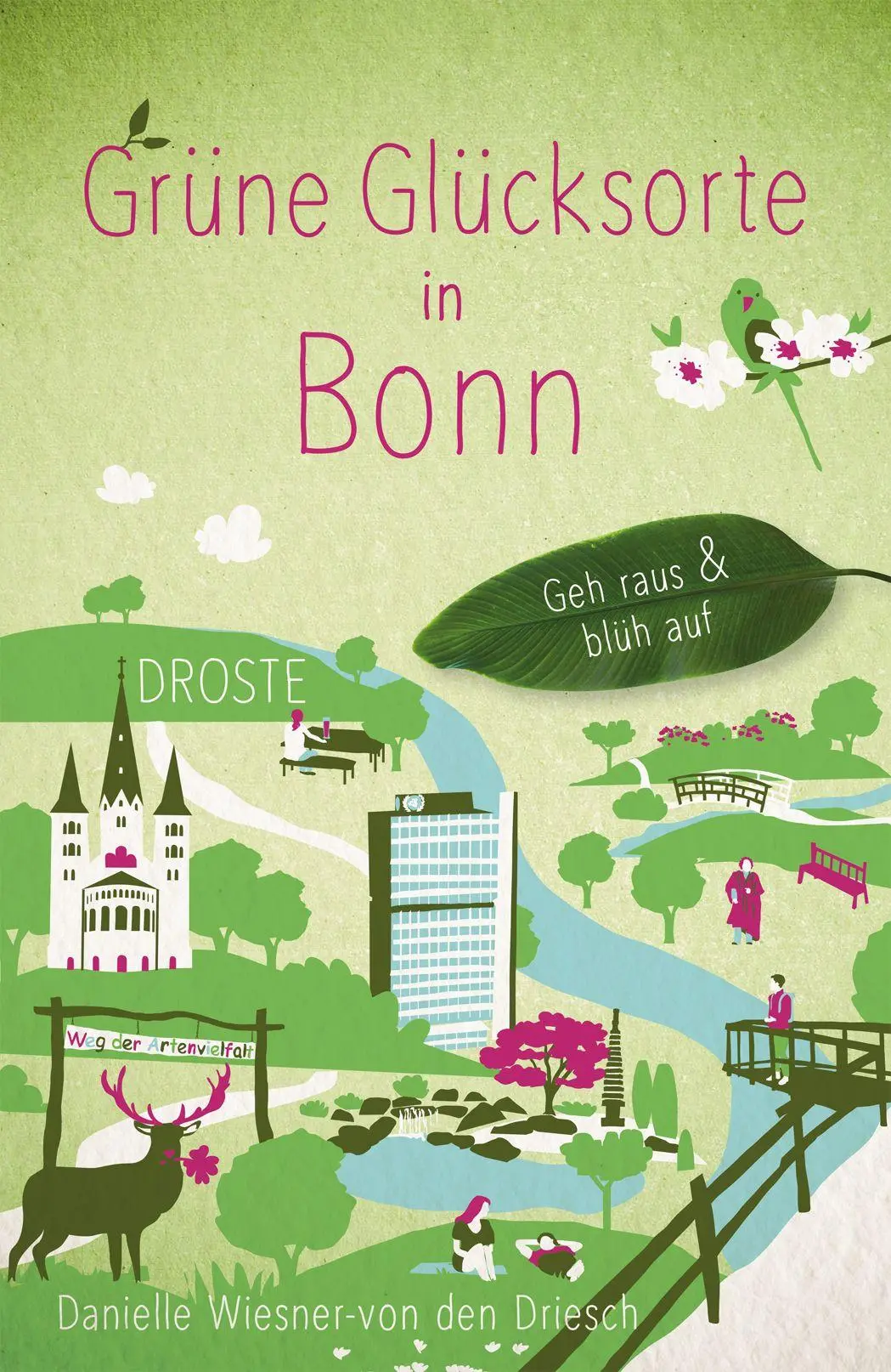Cover: 9783770027651 | Grüne Glücksorte in Bonn | Geh raus &amp; blüh auf | Driesch | Taschenbuch