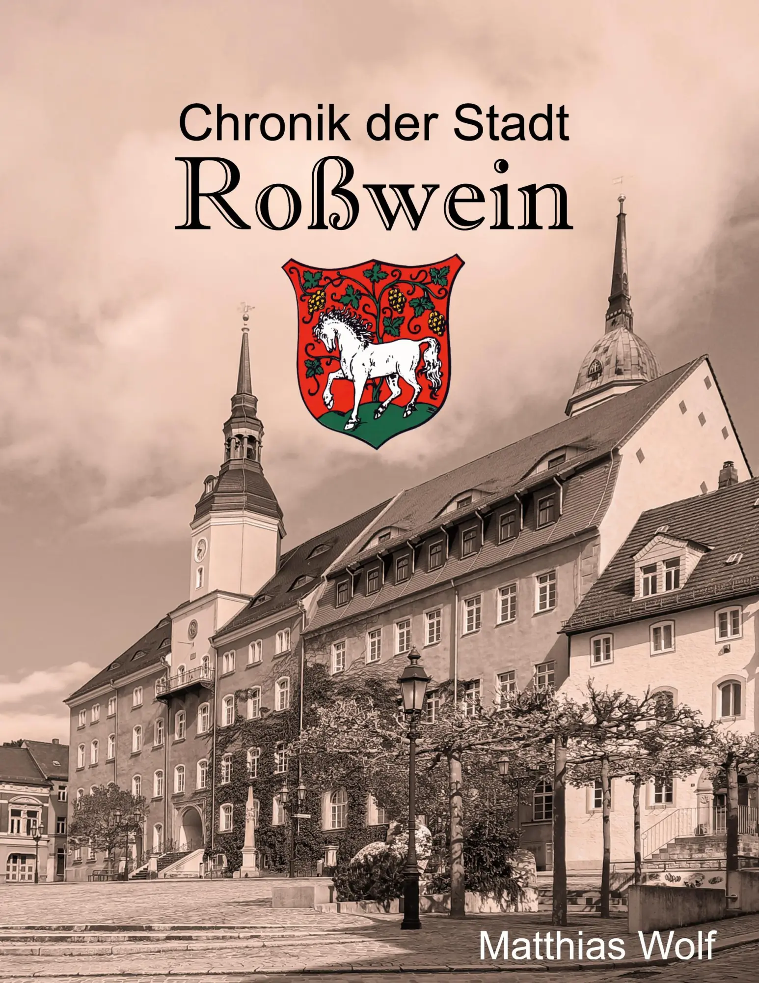 Cover: 9783819247651 | Chronik der Stadt Roßwein | Matthias Wolf | Buch | 402 S. | Deutsch