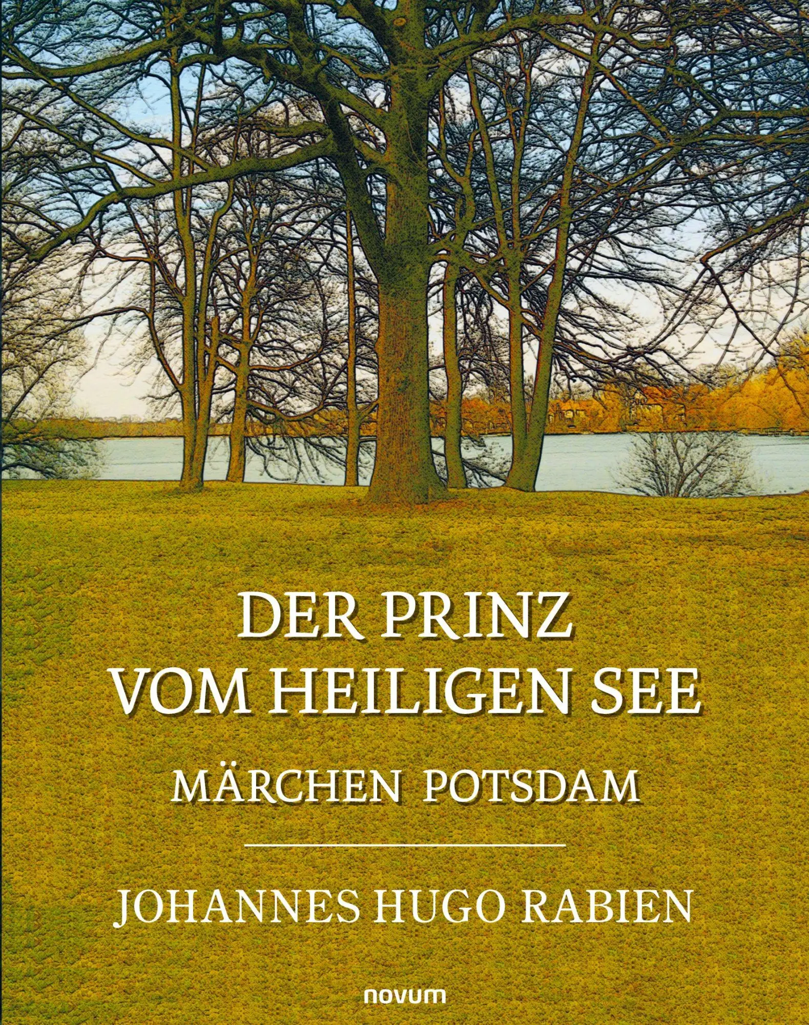 Cover: 9783711607751 | Der Prinz vom Heiligen See | Märchen Potsdam | Johannes Hugo Rabien