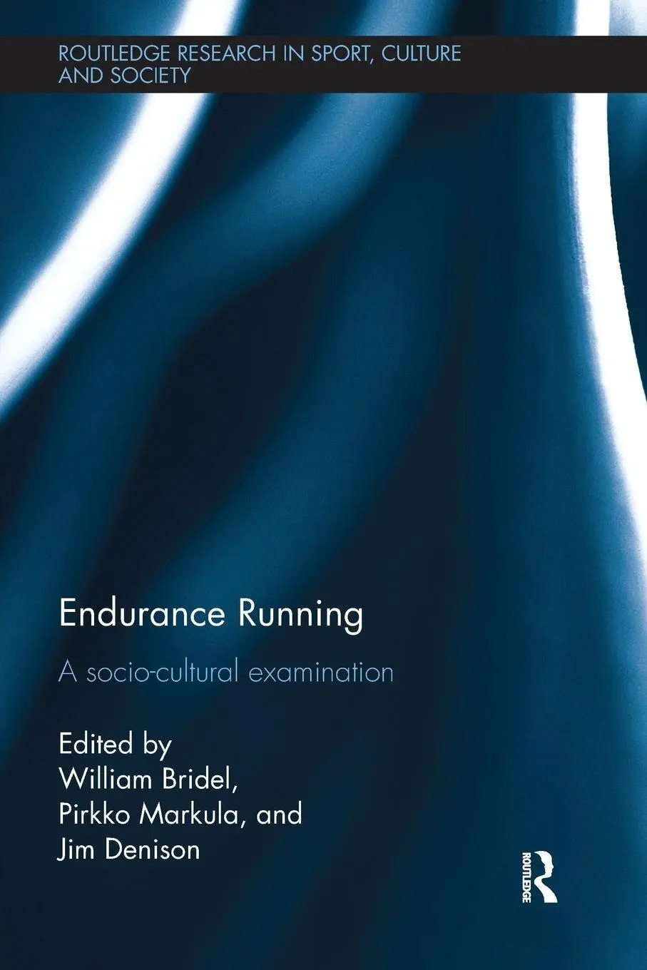 Cover: 9781138067851 | Endurance Running | A Socio-Cultural Examination | Bridel (u. a.)