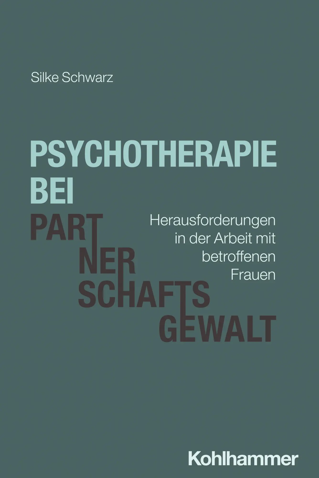 Cover: 9783170447851 | Psychotherapie bei Partnerschaftsgewalt | Silke Schwarz | Taschenbuch