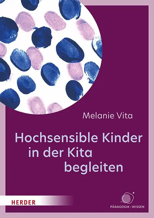 Cover: 9783451397851 | Hochsensible Kinder in der Kita begleiten | Melanie Vita | Taschenbuch