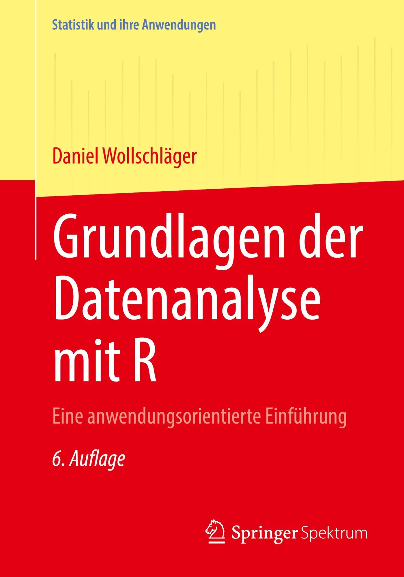 Cover: 9783662717851 | Grundlagen der Datenanalyse mit R | Daniel Wollschläger | Taschenbuch