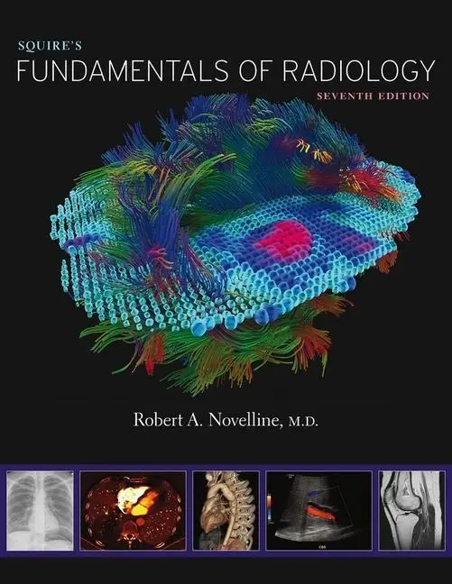Cover: 9780674057951 | Squire´s Fundamentals of Radiology – Seventh Edition | Novelline