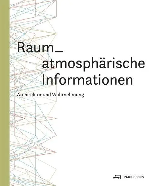 Cover: 9783906027951 | Raum-atmosphärische Informationen | Architektur und Wahrnehmung | Buch