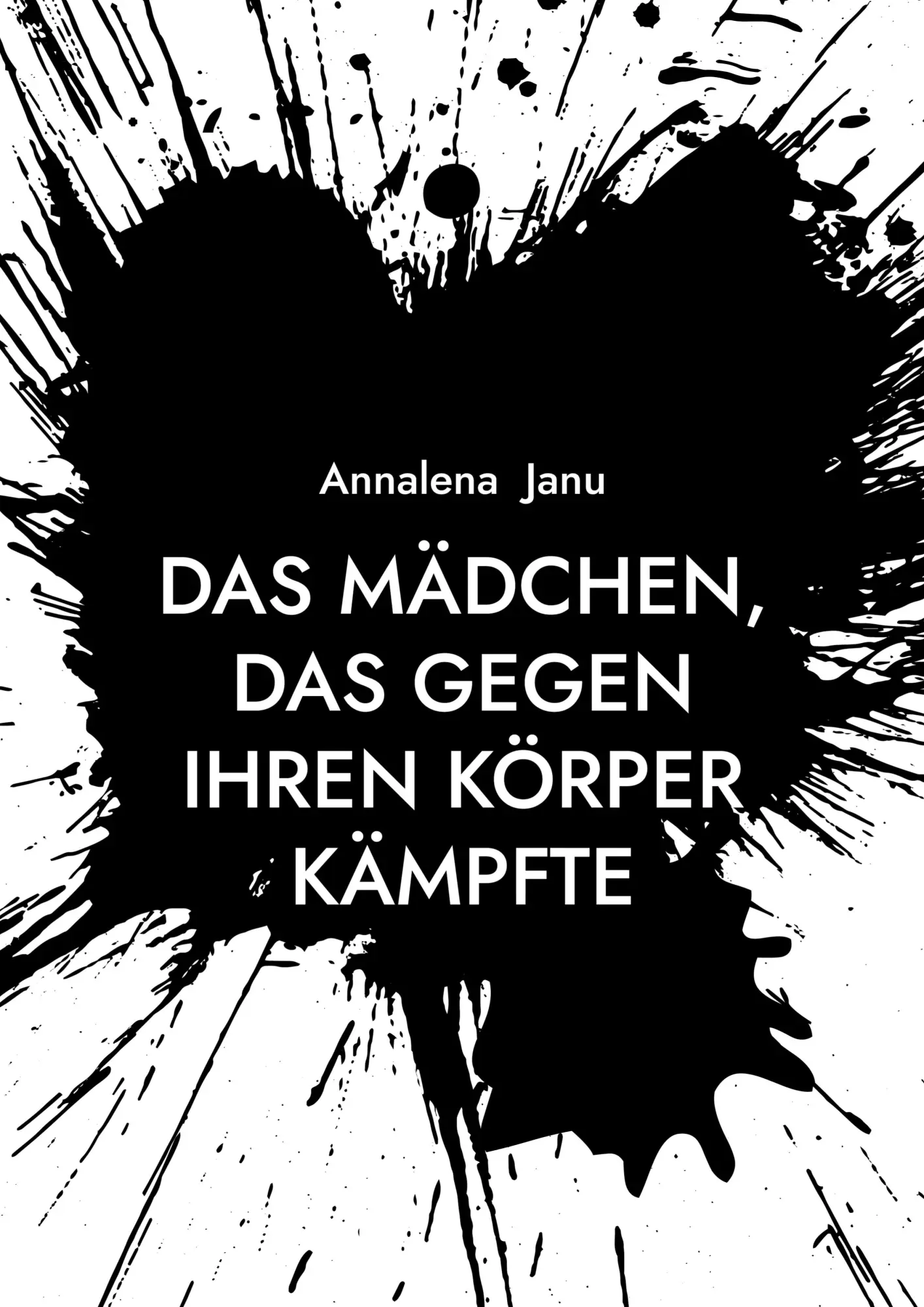 Cover: 9783695748051 | Das Mädchen, das gegen ihren Körper kämpfte | Wahre Geschichte | Janu