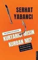 Cover: 9786254418051 | Kurtarici misin Kurban mi? | Serhat Yabanci | Taschenbuch | Türkisch