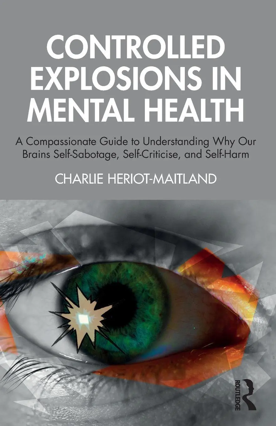 Cover: 9781032908151 | Controlled Explosions in Mental Health | Charlie Heriot-Maitland
