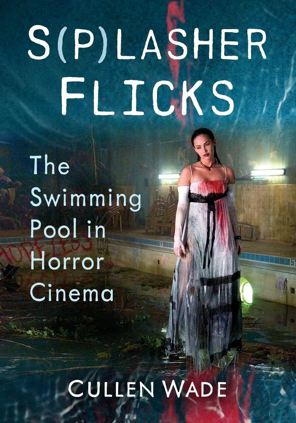 Cover: 9781476698151 | S(p)lasher Flicks | The Swimming Pool in Horror Cinema | Cullen Wade