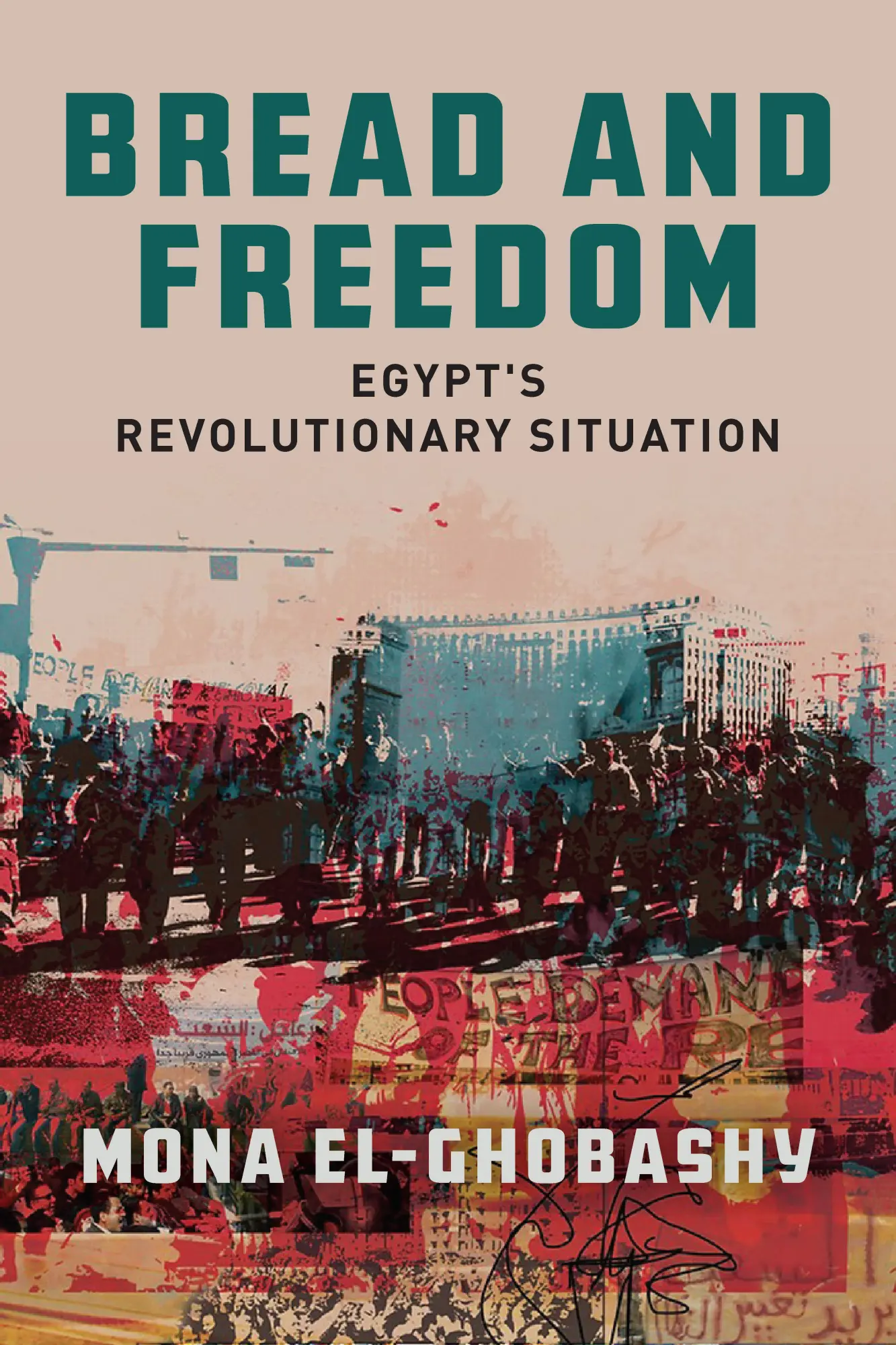 Cover: 9781503628151 | Bread and Freedom | Egypt's Revolutionary Situation | Mona El-Ghobashy