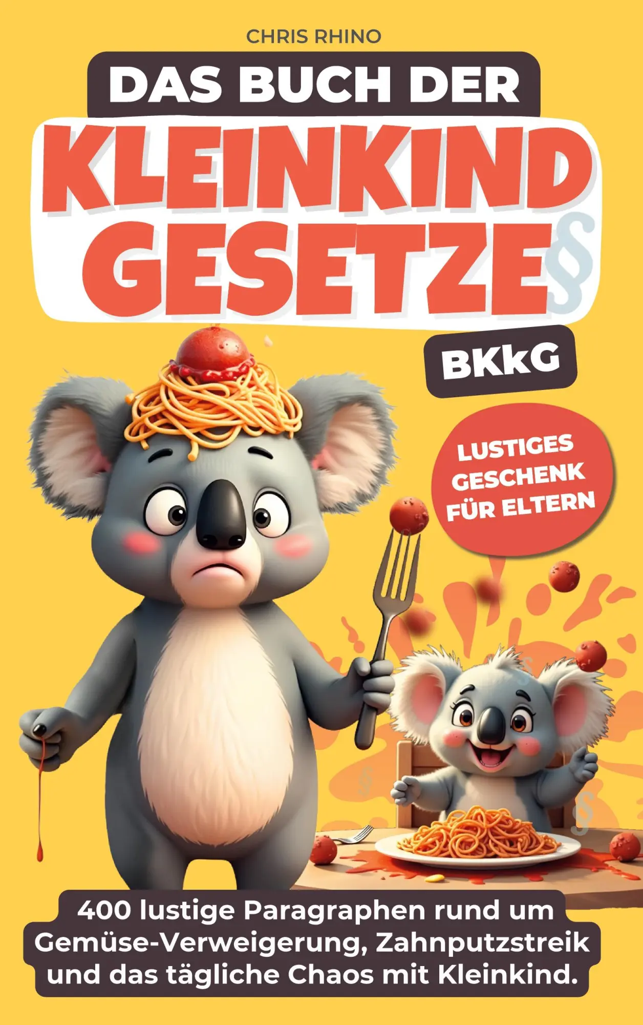 Cover: 9783695118151 | Buch der Kleinkind-Gesetze (BKkG) | Chris Rhino | Buch | 116 S. | 2025