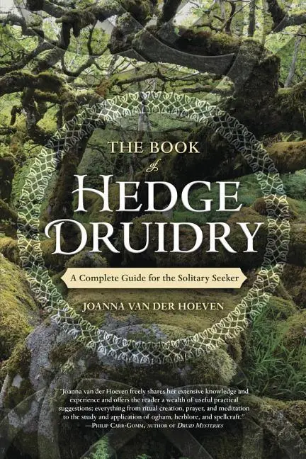 Cover: 9780738758251 | The Book of Hedge Druidry | A Complete Guide for the Solitary Seeker