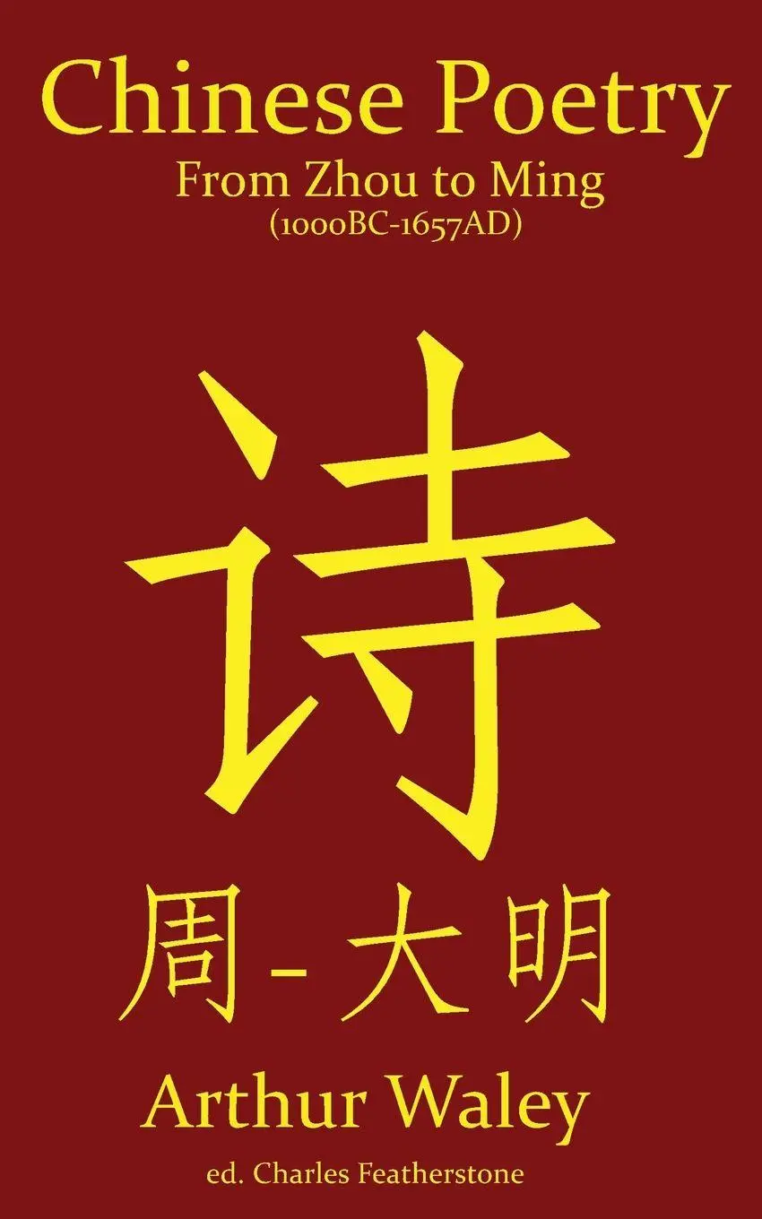 Cover: 9781918388251 | Chinese Poetry from Zhou to Ming (1000BC-1647AD) | Arthur Waley | Buch