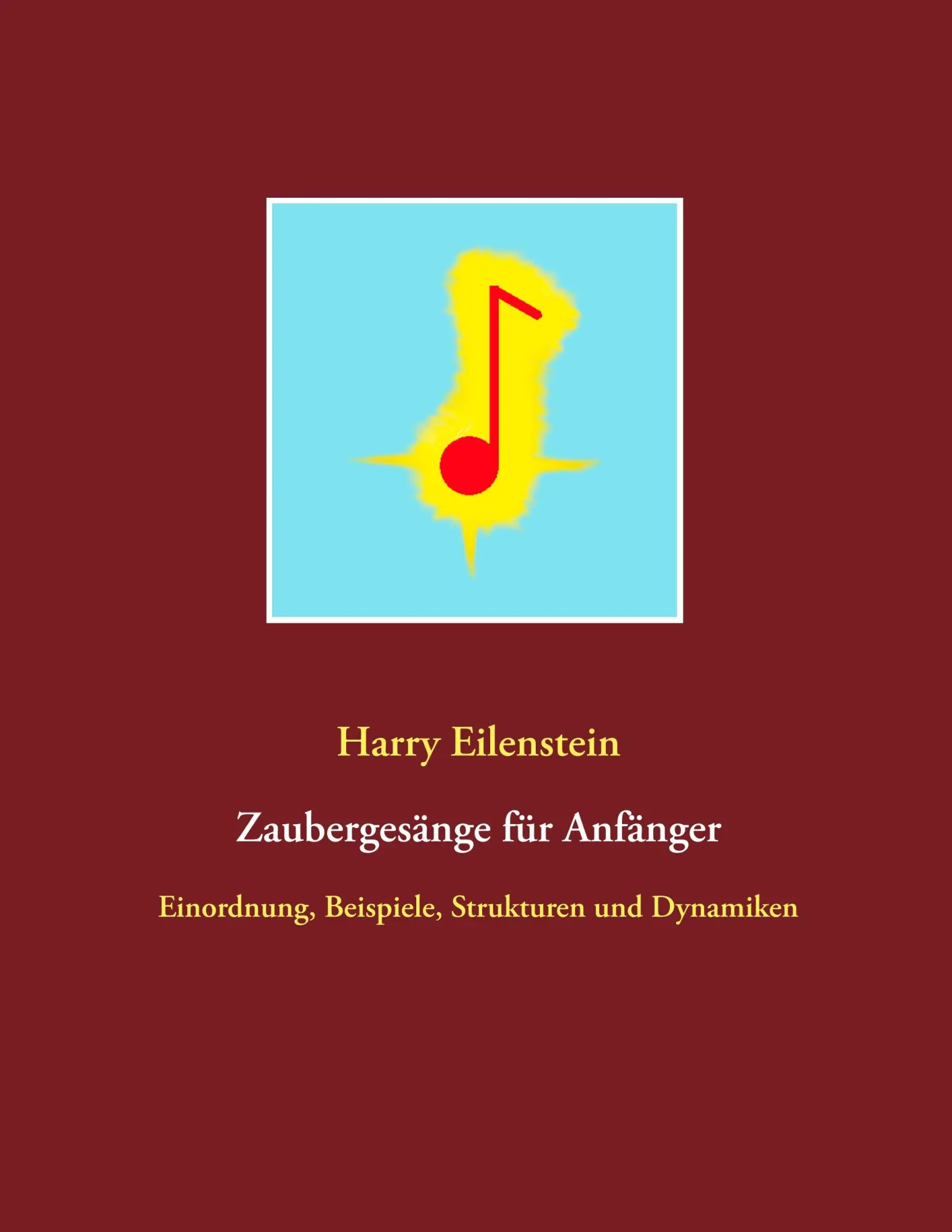 Cover: 9783751918251 | Zaubergesänge für Anfänger | Harry Eilenstein | Taschenbuch | 100 S.