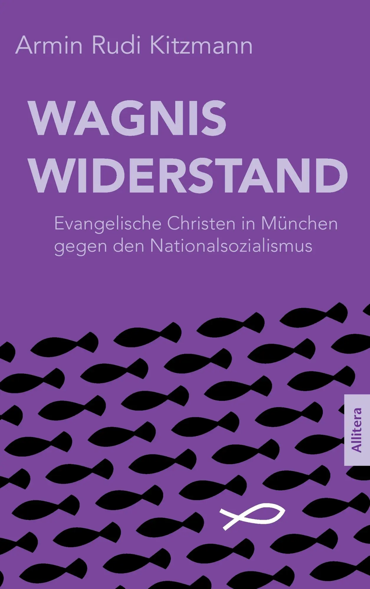 Cover: 9783869068251 | Wagnis Widerstand | Armin Rudi Kitzmann | Taschenbuch | 140 S. | 2016