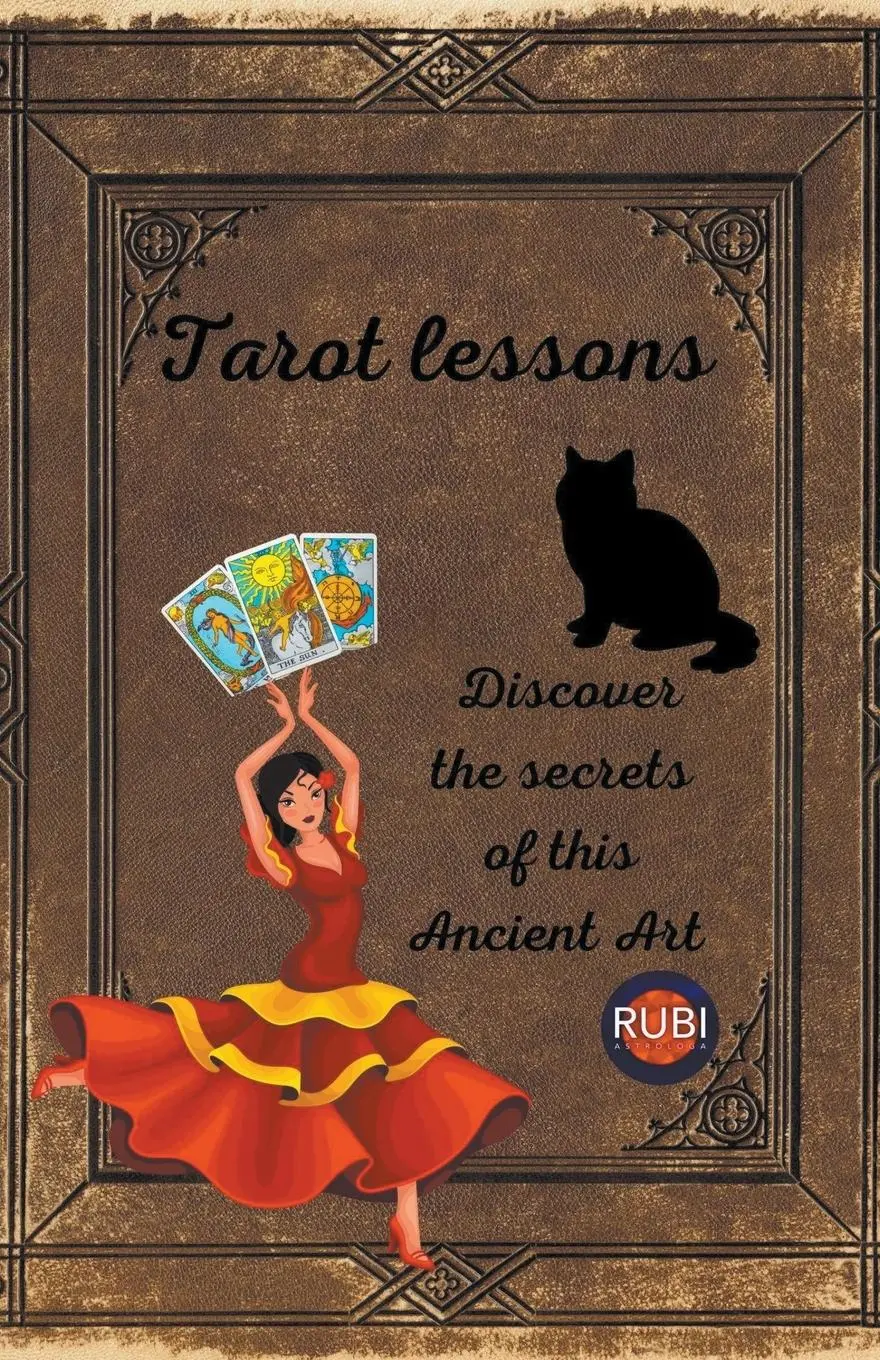 Cover: 9798215128251 | Tarot lessons. Discover the secrets of this Ancient Art. | Astrologa