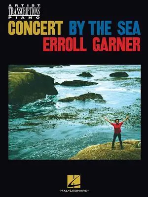 Cover: 888680638351 | Erroll Garner - Concert by the Sea | Artist Transcriptions for Piano