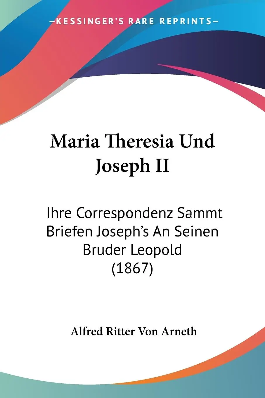 Cover: 9781104188351 | Maria Theresia Und Joseph II | Alfred Ritter Von Arneth | Taschenbuch