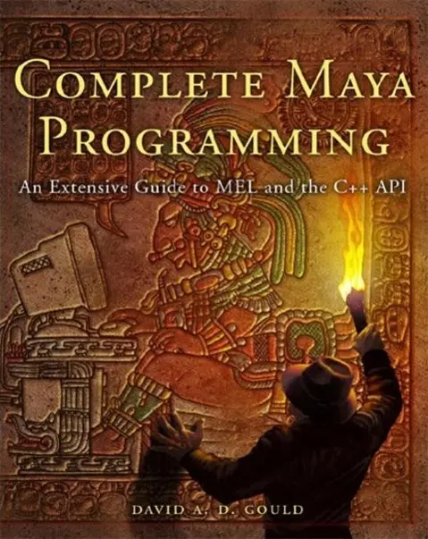 Cover: 9781558608351 | Complete Maya Programming | An Extensive Guide to MEL and C++ API