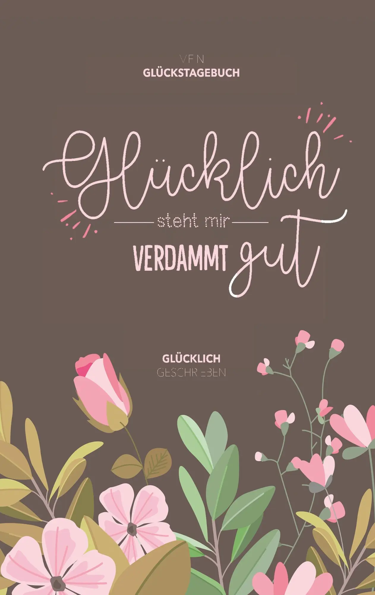 Cover: 9783748108351 | Mein Glückstagebuch - Glücklich steht mir verdammt gut | Müller | Buch
