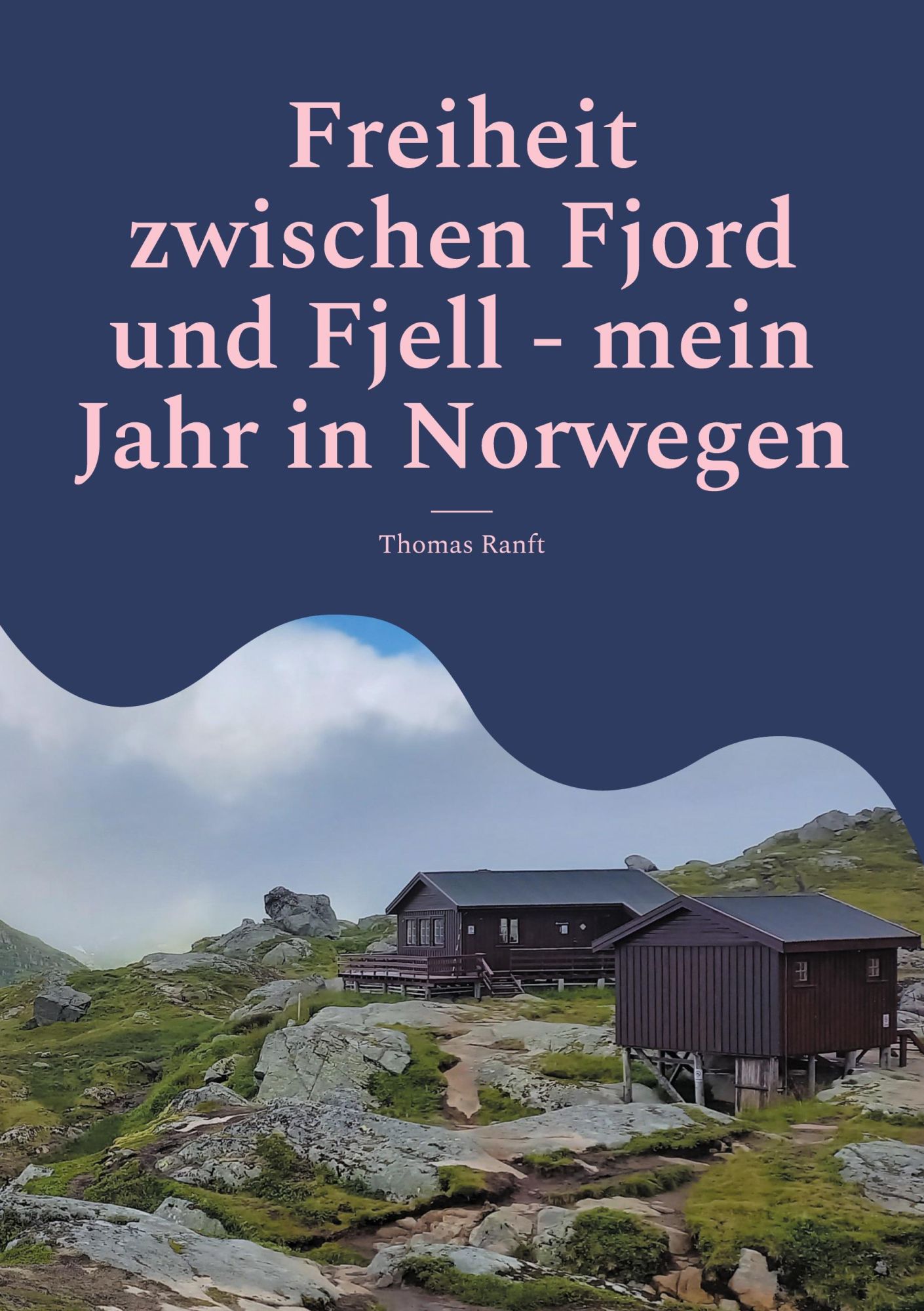 Cover: 9783769378351 | Freiheit zwischen Fjord und Fjell - mein Jahr in Norwegen | Ranft