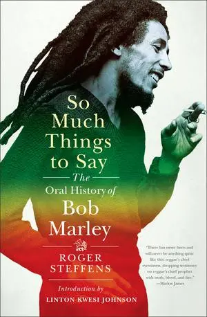 Cover: 9780393058451 | So Much Things to Say | The Oral History of Bob Marley | Steffens