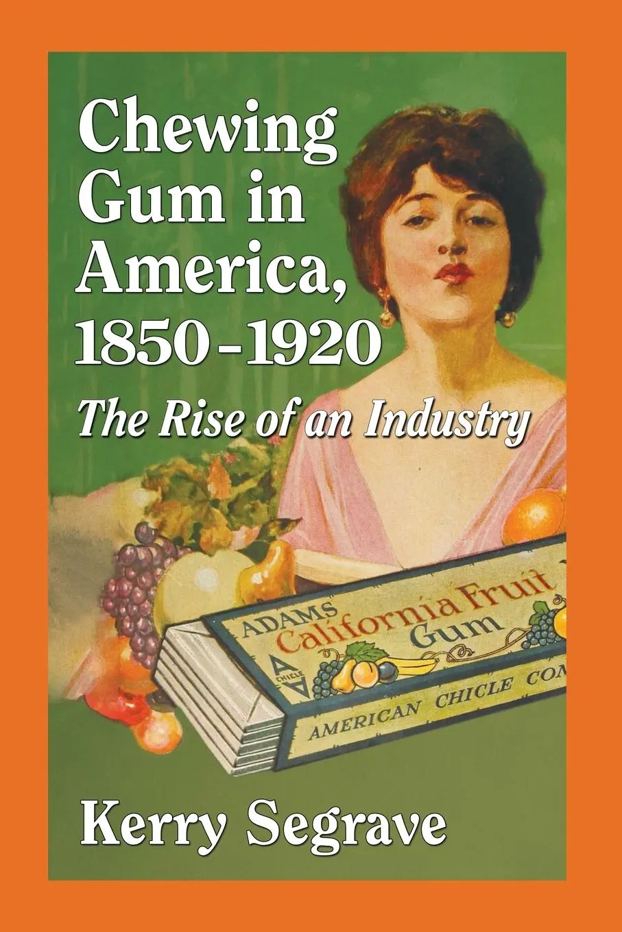 Cover: 9780786498451 | Chewing Gum in America, 1850-1920 | The Rise of an Industry | Segrave