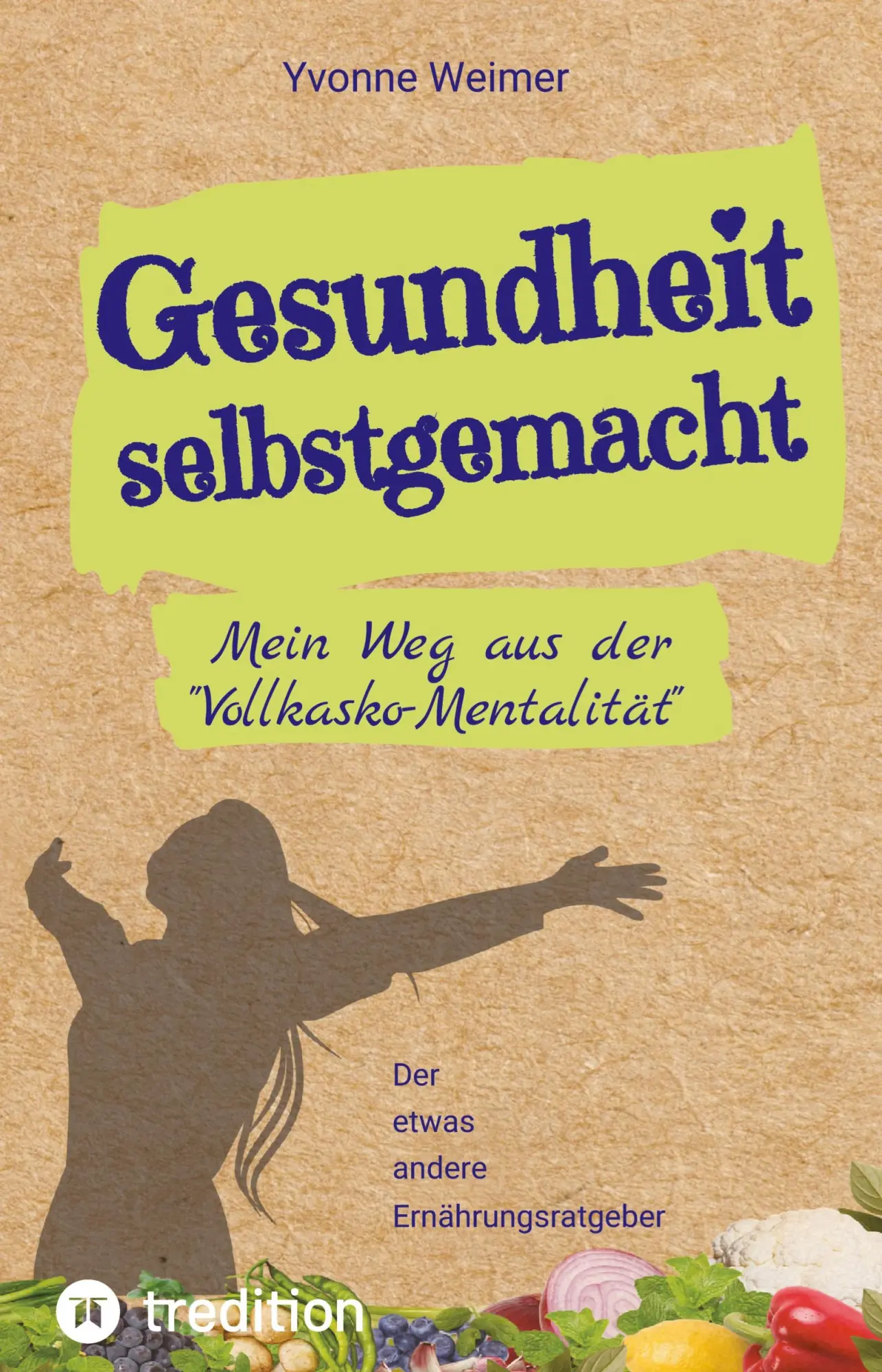 Cover: 9783347698451 | Gesundheit selbstgemacht | Yvonne Weimer | Buch | 252 S. | Deutsch