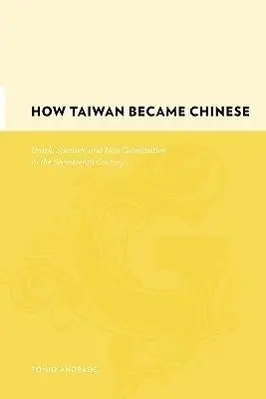 Cover: 9780231128551 | How Taiwan Became Chinese – Dutch, Spanish and Han Colonization in...