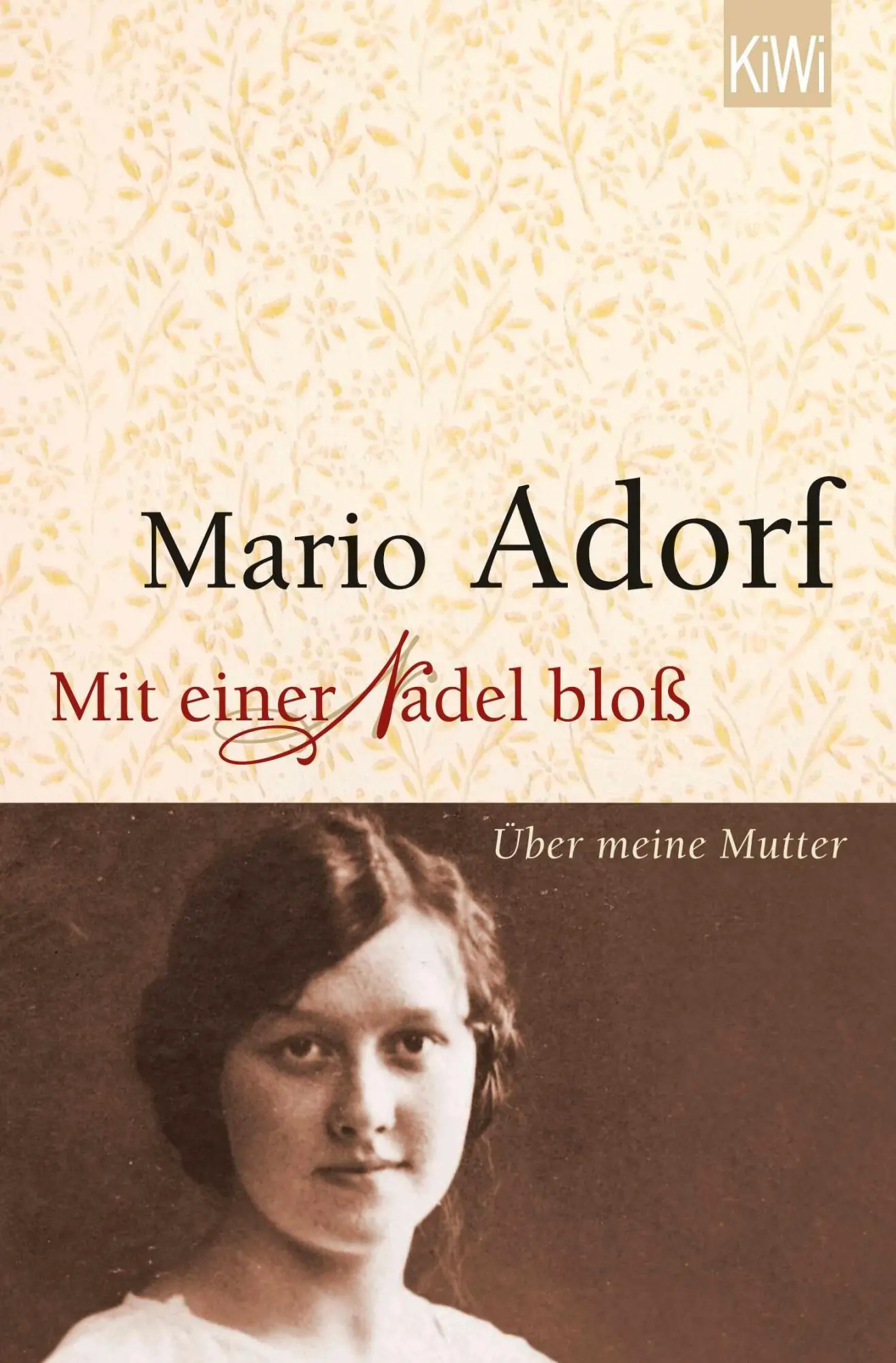 Cover: 9783462048551 | Mit einer Nadel bloß | Über meine Mutter | Mario Adorf | Taschenbuch