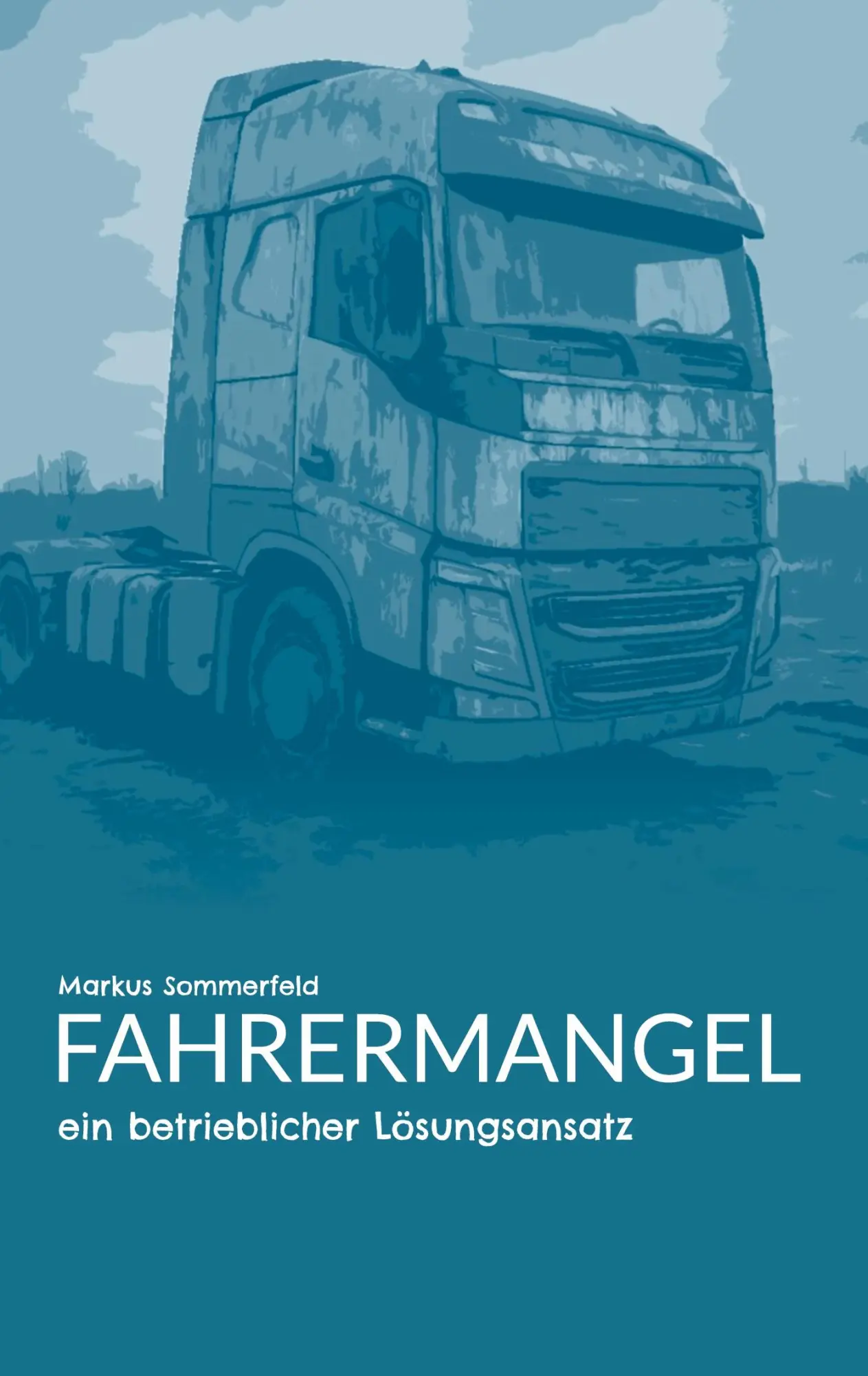 Cover: 9783695178551 | Fahrermangel | ein betrieblicher Lösungsansatz | Markus Sommerfeld