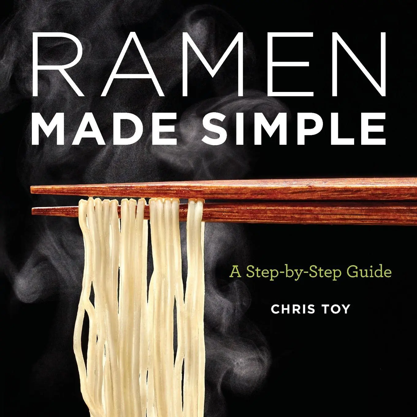 Cover: 9781647398651 | Ramen Made Simple | A Step-by-Step Guide | Chris Toy | Taschenbuch