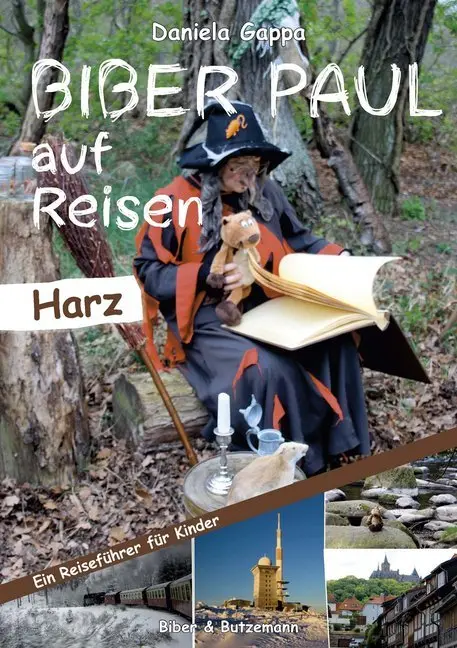 Cover: 9783942428651 | Biber Paul auf Reisen - Harz | Daniela Gappa | Taschenbuch | 100 S.