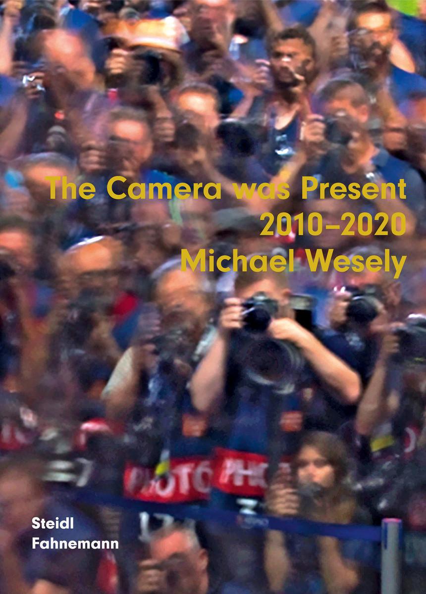 Cover: 9783958298651 | The Camera was Present | Michael Wesely | Buch | 312 S. | Deutsch