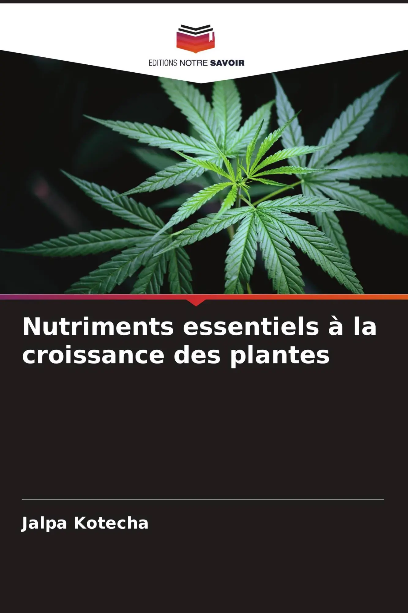 Cover: 9786209528651 | Nutriments essentiels à la croissance des plantes | Jalpa Kotecha